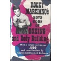 Rocky Marciano's Boys Book of Boxing and Body Building - Marciano, Rocky