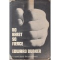 No Beast So Fierce (First Edition, Hardcover, 1973) - Bunker, Edward