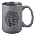 Be Strong and Courageous - Do not be Afraid- Mug