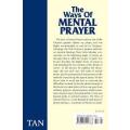 The Ways of Mental Prayer - Rt. Rev. Dom Vatalis Lehodey