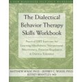The Dialectical Behavior Therapy Skills Workbook (Paperback, Workbook)