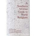 A Southern African Guide to World Religions John W. De Gruchy & Martin Prozesky