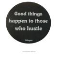 Lifespace "Good things happen to those who hustle" Drinks Coasters - Set of 6