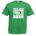 Move over Coffee this is a Job for Beer t-shirt
