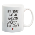 My Father has an awesome Daughter/ Son Mug