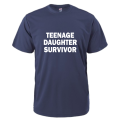 Teenage Daughter Survivor t-shirt