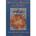 Mystical Origins of the Tarot: From Ancient Roots to Modern Usage | Paul Huson