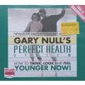 Perfect Health System: How to Think, Look and Feel Younger Now! (8 Audio CDs) | Gary Null