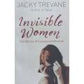 Invisible Women: True Stories of Courage and Survival | Jacky Trevane