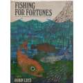 Fishing for Fortunes: The Story of the Fishing Industry in South Africa and the Men Who Made It |...