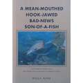 A Mean-Mouthed, Hook-Jawed, Bad-News, Son-of-a-Fish (Signed by Author) | Wolf Avni