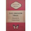 The Oregon Trail: Sketches of Prairie and Rocky Mountain | Francis Parkman