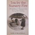 Tea by the Nursery Fire: A Childrens Nanny at the Turn of the Century | Noel Streatfeild