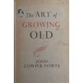 The Art of Growing Old | John Cowper Powys
