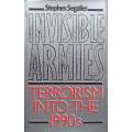 Invisible Armies: Terrorism Into the 1990s | Stephen Segaller