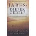 Jabes: Dieper Gedelf, Die Kragtige Gevolge van die Kort Gebed (Afrikaans) | Bruce Wilkinson & Bri...