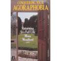 Conquering Your Agoraphobia: Returning to a Full Life | Mona Woodford