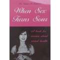 When Sex Turns Sour: A Book for Women About Sexual Health (Possibly Inscribed by Author) | Tanya ...