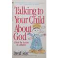 Talking to Your Child About God: A Book for Families of All Faiths | David Heller