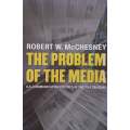 The Problem of the Media: U.S. Communication Politics in the 21st Century | Robert W. McCheshney