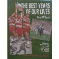 The Best Years of Our Lives: Wigans Rise from Second Division to Super League | Paul Wilson