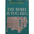 Die Bybel is Tog Reg (Afrikaans) | Werner Keller