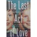 The Last Act of Love: The Story of My Brother and His Sister | Cathy Rentzenbrink