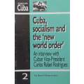 Cuba, Socialism and the New World Order: An Interview with Cuban Vice-President Carlos Rafa...
