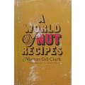 A World of Nut Recipes: From Soups to Savories | Morton Gill Clark