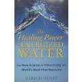 The Healing Power of Energized Water | Ulrich Holst
