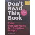 Dont Read this Book: Time Management for Creative People | Donald Roos
