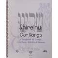Shireinu: Our Songs, A Songbook for Camps, Conclaves, Kallot and Retreats