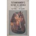 Tutankhamens Victims in America | Phillips the Egyptian