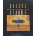 Beyond Trauma: Conversations on Traumatic Incident Reduction | Victor R. Volkman (Ed.)