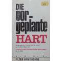 Die Oorgeplante Hart (Afrikaans) | Peter Hawthorne
