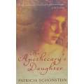 The Apothecarys Daughter (Inscribed by Author) | Patricia Schonstein