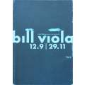 Bill Viola (Catalogue to Accompany an Exhibition of his Work)
