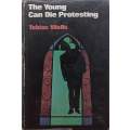 The Young Can Die Protesting (First Edition, 1970) | Tobias Wells