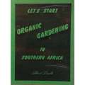 Lets Start Organic Gardening in Southern Africa | Albert Lindle