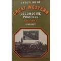 An Outline of the Great Western Locomotive Practice, 1837-1947 | H. Holcroft