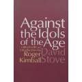 David Stove: Against the Idols of the Age | Roger Kimball (Ed.)