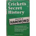 Crickets Secret History | Walter R. Hammond