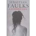A Possible Life | Sebastian Faulks