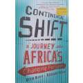 Continental Shift: A Journey Into Africas Changing Fortunes | Kevin Bloom & Richard Poplak