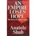 An Empire Loses Hope: The Return of Stalins Ghost | Anatole Shub
