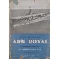 Ark Royal: The Story of a Famous Ship (Published 1942) | Sir Herbert Russell
