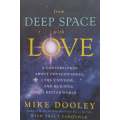From Deep Space with Love: A Conversation About Consciousness, the Universe, and Building a Bette...