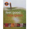 Feel Good, Look Great! The Essential Guide to Healthy Eating