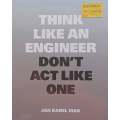 Think Like an Engineer, Dont Act Like One | Jan Karel Mak