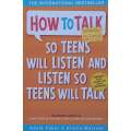 How to Talk so Teens Will Listen and Listen so Teens Will Talk | Adele Faber & Elaine Mazlish